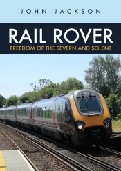 Rail Rover: Freedom Of The Severn And Solent