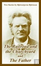 Railroad And The Churchyard And The Father (Two Stories)
