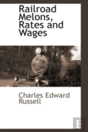 Railroad Melons, Rates And Wages
