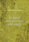 Railroad Melons, Rates And Wages