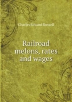 Bertrand.pt - Railroad Melons, Rates And Wages