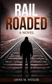 Railroaded: A Novel