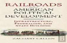Railroads And American Political Development