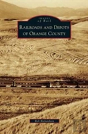 Railroads And Depots Of Orange County