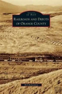 Bertrand.pt - Railroads And Depots Of Orange County