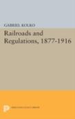 Railroads And Regulations, 1877-1916