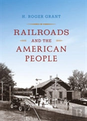 Railroads And The American People