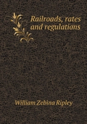 Railroads, Rates And Regulations