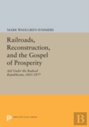 Railroads, Reconstruction, And The Gospel Of Prosperity