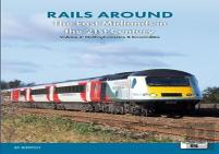 Rails Around The East Midlands In The 21st Century Volume 2: Nottinghamshire & Lincolnshire