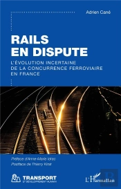 Rails En Dispute : L'Évolution Incertaine De La Concurrence Ferroviaire En France