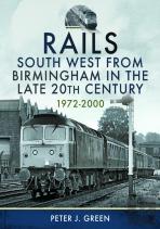 Rails South West From Birmingham In The Late 20th Century, 1972-2000