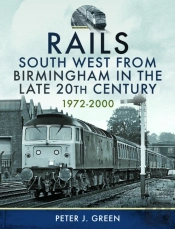Rails South West From Birmingham In The Late 20th Century, 1972-2000