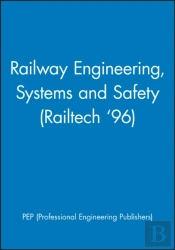 Railway Engineering, Systems And Safety (Railtech '96)