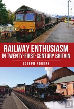Bertrand.pt - Railway Enthusiasm In Twenty-First Century Britain