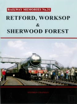 Bertrand.pt - Railway Memories No. 31. Retford, Worksop And Sherwood Forest