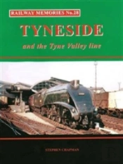 Railway Memories No.28 Tyneside And The Tyne Valley