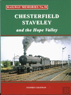 Bertrand.pt - Railway Memories No.30 Chesterfield, Staveley & The Hope Valley