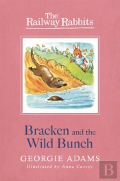Railway Rabbits: Bracken And The Wild Bunch