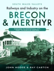 Railways And Industry On The Brecon & Merthyr