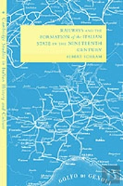 Railways And The Formation Of The Italian State In The Nineteenth Century