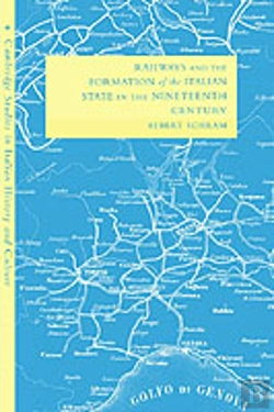 Bertrand.pt - Railways And The Formation Of The Italian State In The Nineteenth Century
