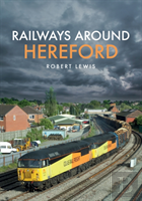 Railways Around Hereford