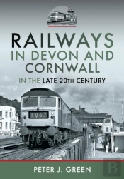 Railways In Devon And Cornwall In The Late 20th Century