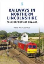 Railways In Northern Lincolnshire: Four Decades Of Change