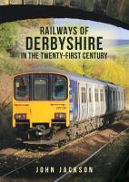 Railways Of Derbyshire In The Twenty-First Century