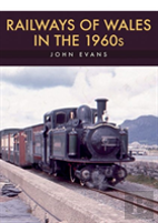 Railways Of Wales In The 1960s