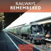 Railways Remembered: Southern England 1962-1972