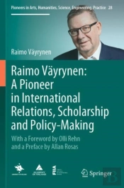 Raimo Vayrynen: A Pioneer In International Relations, Scholarship And Policy-Making