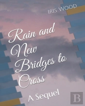Rain And New Bridges To Cross