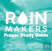 Rain Makers Prayer Study Guide
