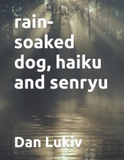 Rain-Soaked Dog, Haiku And Senryu