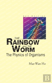Rainbow And The Worm, The: The Physics Of Organisms (2nd Edition)