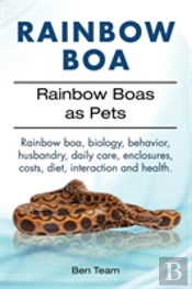 Rainbow Boa. Rainbow Boas As Pets. Rainbow Boa, Biology, Behavior, Husbandry, Daily Care, Enclosures, Costs, Diet, Interaction And Health.