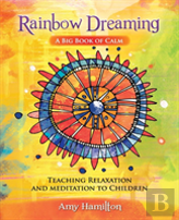 Rainbow Dreaming-A Big Book Of Calm