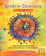 Rainbow Dreaming-A Big Book Of Calm