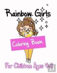 Rainbow Girls Coloring Book For Children Ages 4-8
