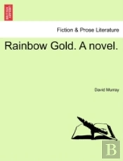 Rainbow Gold. A Novel.