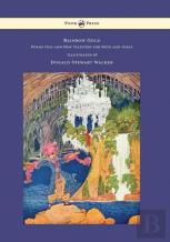 Rainbow Gold - Poems Old And New Selected For Boys And Girls - Illustrated By Dugald Stewart Walker