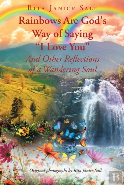 Bertrand.pt - Rainbows Are God'S Way Of Saying &Quote;I Love You&Quote; And Other Reflections Of A Wandering Soul