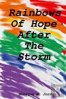 Rainbows Of Hope After The Storm