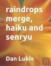 Raindrops Merge, Haiku And Senryu