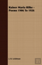 Rainer Maria Rilke - Poems 1906 To 1926
