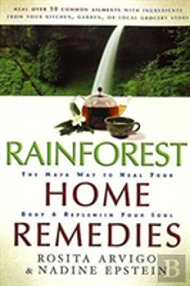 Rainforest Home Remedies The Maya Way To Heal Your Body And Replenish Your Soul