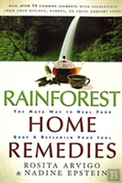 Bertrand.pt - Rainforest Home Remedies The Maya Way To Heal Your Body And Replenish Your Soul
