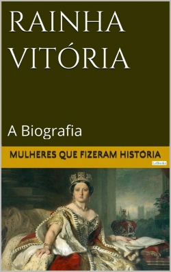 Bertrand.pt - Rainha Vitória: A Biografia